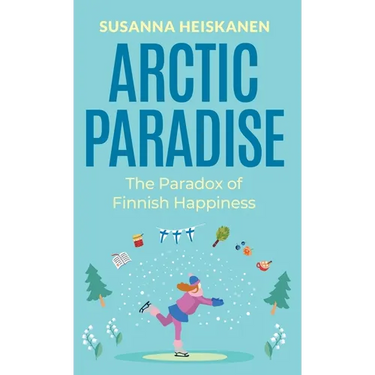 Arctic Paradise: The Paradox of Finnish Happiness