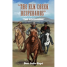 The Elk Creek Desperados: The Beginning
