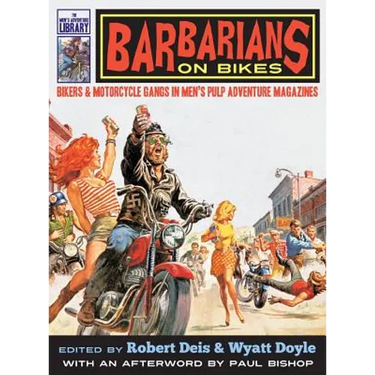 Barbarians on Bikes: Bikers and Motorcycle Gangs in Men's Pulp Adventure Magazines