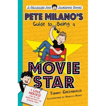 Pete Milano's Guide to Being a Movie Star: A Charlie Joe Jackson Book