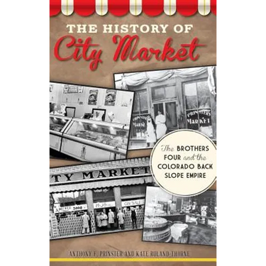 The History of City Market: The Brothers Four and the Colorado Back Slope Empire