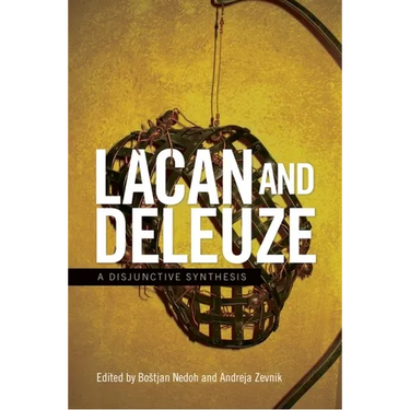 Lacan and Deleuze: A Disjunctive Synthesis
