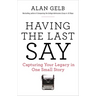 Having the Last Say: Capturing Your Legacy in One Small Story