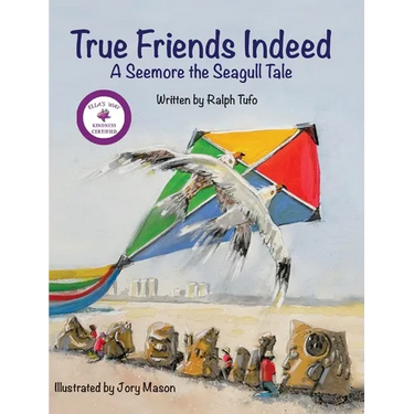 True Friends Indeed: A Seemore the Seagull Tale