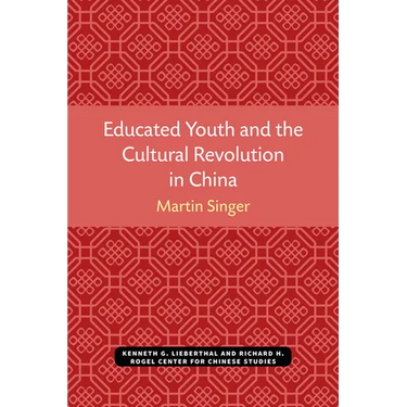 Educated Youth and the Cultural Revolution in China