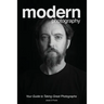 Modern Photography: Your Guide to Taking Great Photographs