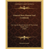 General Mess Manual And Cookbook: For Use On Board Vessels Of The United States Navy (1904)