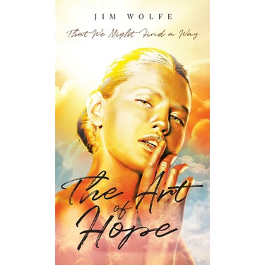 The Art of Hope: That We Might Find a Way