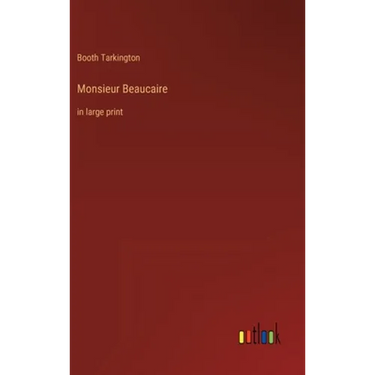 Monsieur Beaucaire: in large print