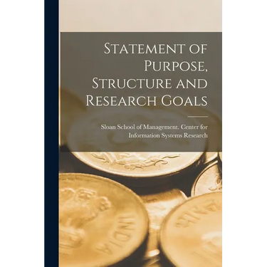 Statement of Purpose, Structure and Research Goals