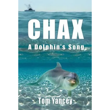 Chax: A Dolphin's Song