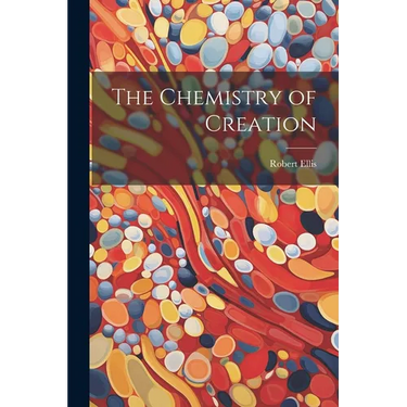 The Chemistry of Creation