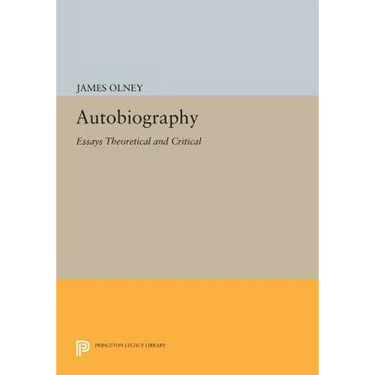 Autobiography: Essays Theoretical and Critical