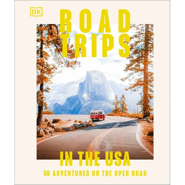 Road Trips in the USA: 50 Adventures on the Open Road