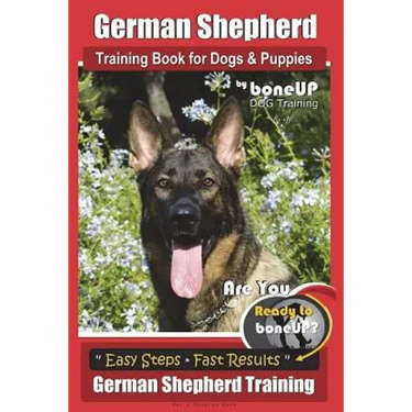 German Shepherd Dog Training for Puppies & Dogs by BoneUP Dog Training: Ready to Bone Up? Simple Steps* Quick Results German Shepherd Training