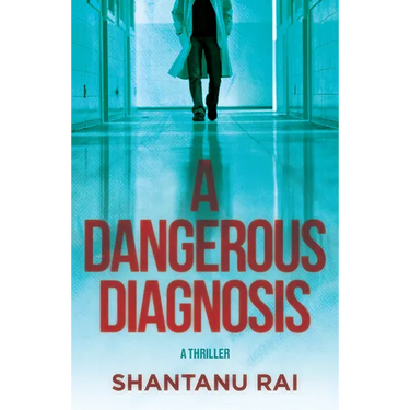 A Dangerous Diagnosis: A Thriller