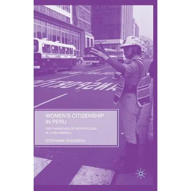 Women's Citizenship in Peru: The Paradoxes of Neopopulism in Latin America