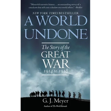 A World Undone: The Story of the Great War 1914 to 1918