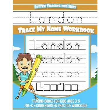 Letter Tracing for Kids Landon Trace my Name Workbook: Tracing Books for Kids ages 3 - 5 Pre-K & Kindergarten Practice Workbook