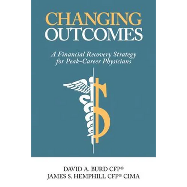 Changing Outcomes: A Financial Recovery Strategy for Peak-Career Physicians