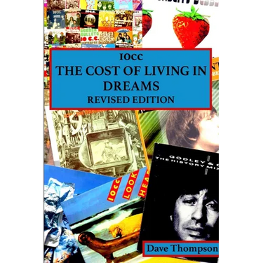 10cc: The Cost of Living in Dreams (Revised Edition)