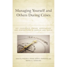 Managing Yourself and Others During Crises: Key Leadership Visions, Approaches, and Dispositions to Survive and Thrive