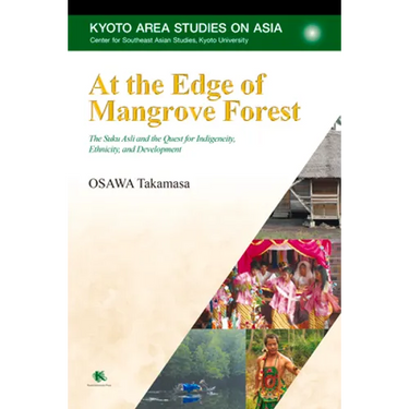 At the Edge of Mangrove Forest: The Suku Asli and the Quest for Indigeneity, Ethnicity, and Development