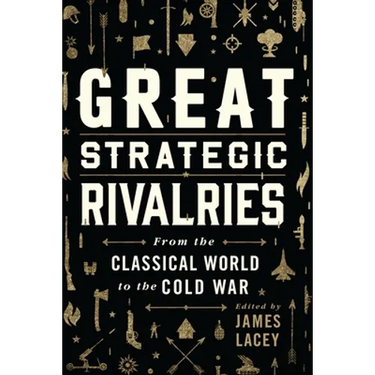 Great Strategic Rivalries: From the Classical World to the Cold War