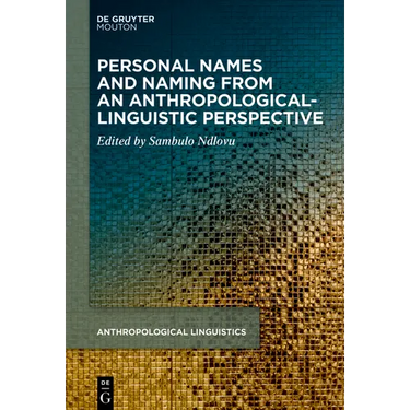 Personal Names and Naming from an Anthropological-Linguistic Perspective