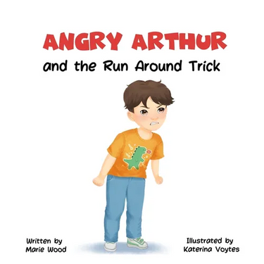 Angry Arthur and The Run Around Trick: (A Kindful Kids Book about Learning to Manage Big Feelings)