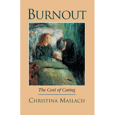 Burnout: The Cost of Caring