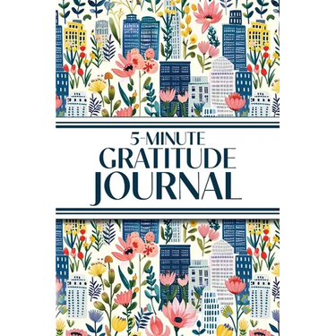 5-Minute Gratitude Journal (Blue Cityscape with Pink Wildflowers): 6"x9" Guided Gratitude Journal with Five 1-Minute Daily Prompts, Motivational Quote