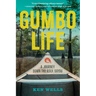 Gumbo Life: A Journey Down the Roux Bayou