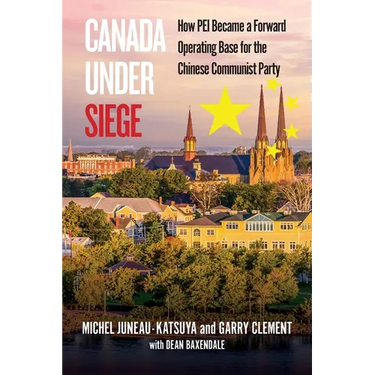Canada Under Siege: How Prince Edward Island, became a Forward Operating based for the Chinese Communist Party