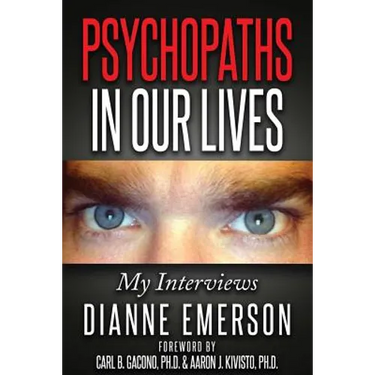 Psychopaths in Our Lives: My Interviews