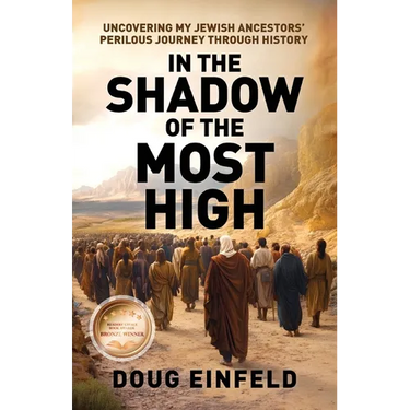 In the Shadow of the Most High: Uncovering My Jewish Ancestors' Perilous Journey Through History
