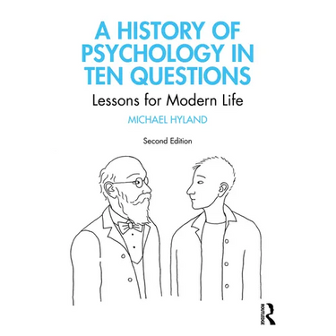 A History of Psychology in Ten Questions: Lessons for Modern Life