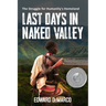 Last Days in Naked Valley: The Struggle for Humanity's Homeland