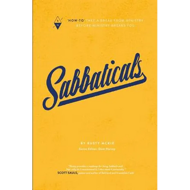 Sabbaticals: "how-To" Take a Break from Ministry Before Ministry Breaks You
