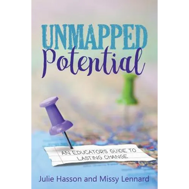 Unmapped Potential: An Educator's Guide to Lasting Change
