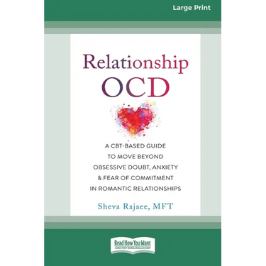 Relationship OCD: A CBT-Based Guide to Move Beyond Obsessive Doubt, Anxiety, and Fear of Commitment in Romantic Relationships [Large Pri