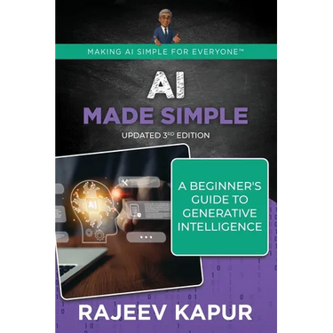 AI Made Simple: A Beginner's Guide to Generative Intelligence - 3rd Edition
