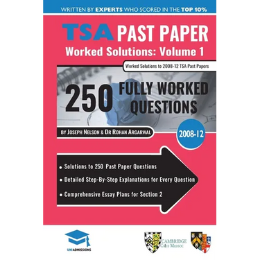 TSA Past Paper Worked Solutions Volume One: 2008 -12, Detailed Step-By-Step Explanations for over 250 Questions, Comprehensive Section 2 Essay Plans,