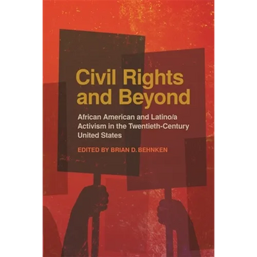 Civil Rights and Beyond: African American and Latino/A Activism in the Twentieth-Century United States