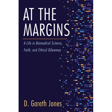 At the Margins: A Life in Biomedical Science, Faith, and Ethical Dilemmas