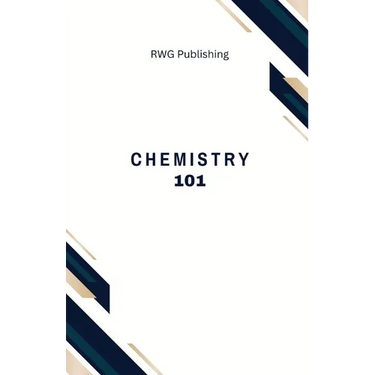 Chemistry 101: Elements, Compounds, and Reactions