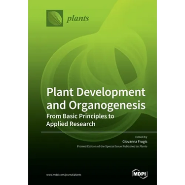 Plant Development and Organogenesis: From Basic Principles to Applied Research