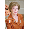 Laura Bush: Texas Roots, Global Impact