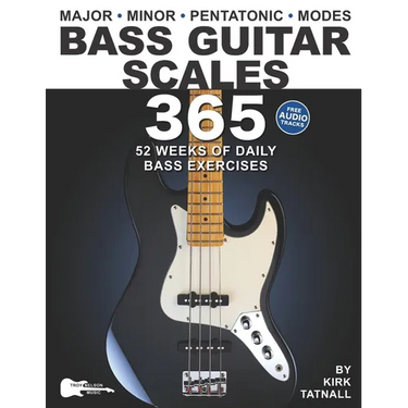Bass Guitar Scales 365: 52 Weeks of Daily Bass Exercises-Major, Minor, Pentatonic & Modes. Plus, Real-World Applications for All Scales!