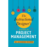 The Instructional Designer's Guide to Project Management